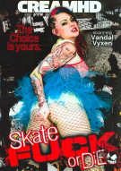 Skate Fuck or Die Porn Movie Skate Fuck or Die Porn Movie